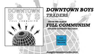 Downtown Boys - Traders (Official Audio)