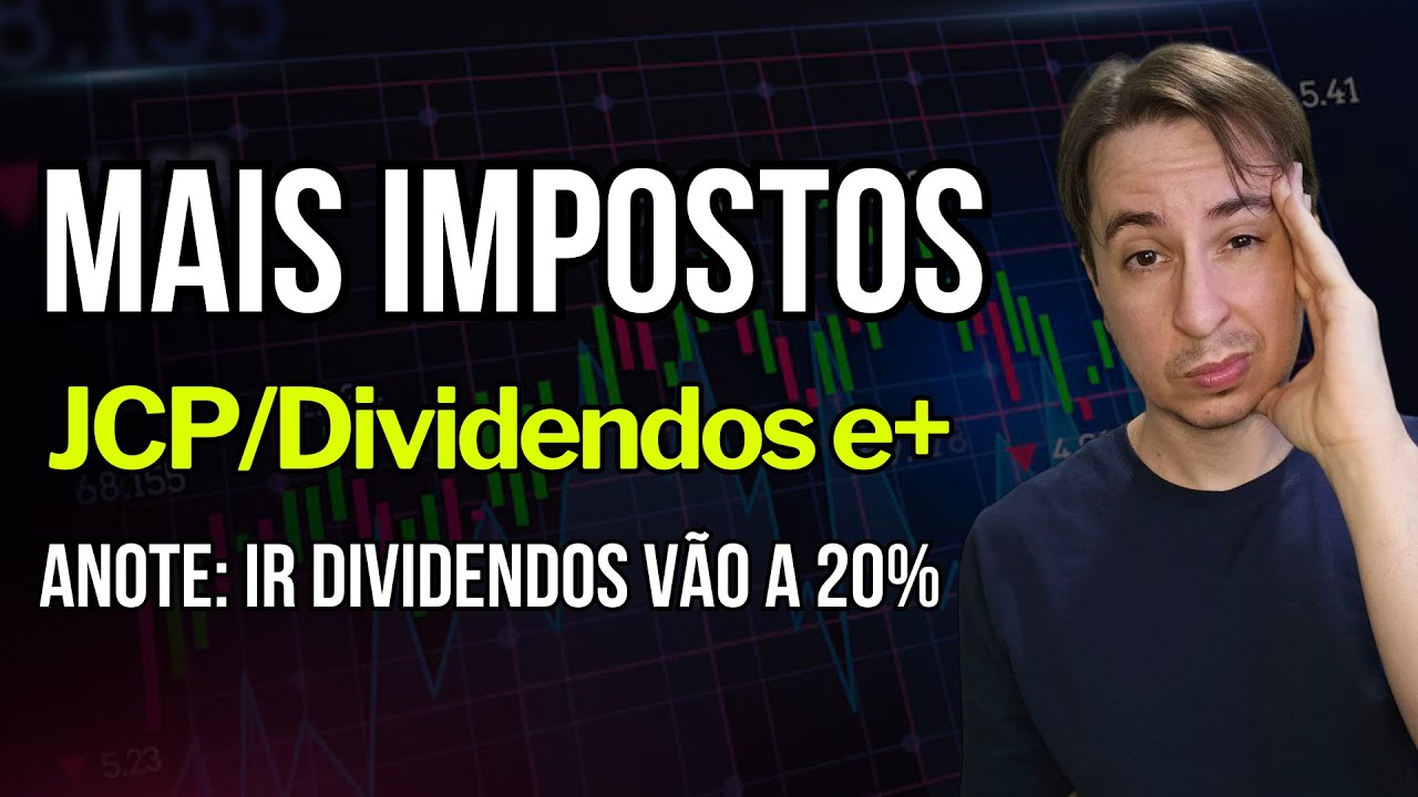 Imposto em Dividendos JCP e Outros Aumentaram, e só vai Piorar. Dividendos Rumo aos 20%