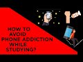 How To Avoid Phone Addiction While Studying Tamil Explained