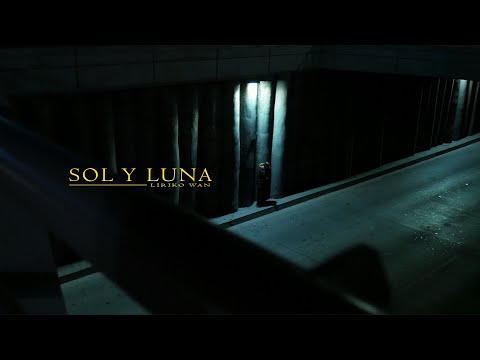 Liriko Wan RGH - Sol y Luna - (video oficial) #puroveneno