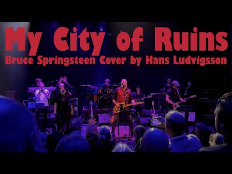 Bruce Springsteen My City of Ruins Cover by Hans Ludvigsson Full Band