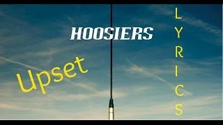 The Hoosiers - Upset [Lyrics]
