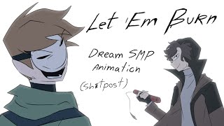Let &#39;Em Burn II Dream SMP animation II