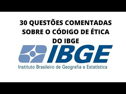 QUESTÕES COMENTADAS SOBRE O CÓDIGO DE ÉTICA DO IBGE PARA CONCURSOS E SELEÇÕES