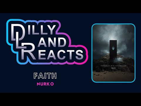 DillyLandReacts - Nurko - Faith ft. Dia Frampton