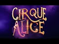 Cirque Alice - Trailer