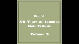 Best of 50 Years of Jamaica Dub Tribute - Volume 2