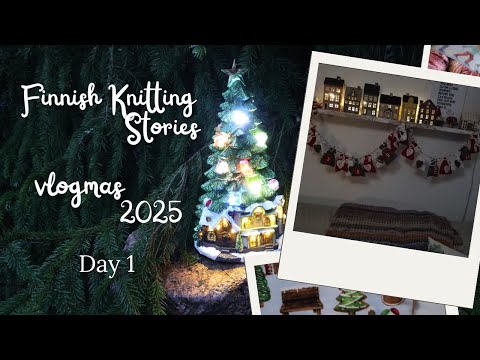 Day 1 - vlogmas 2025 - Finnish Knitting Stories