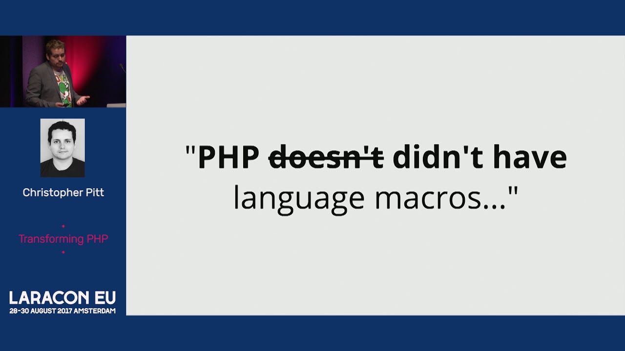 Christopher Pitt - Transforming PHP - Laracon EU 2017