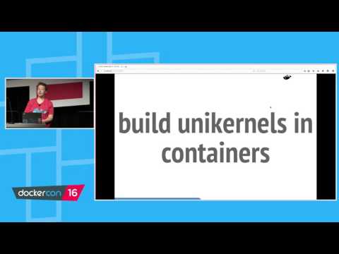 Unikernels and Docker: From Revolution to Evolution - Black Belt Track