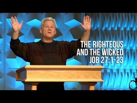 Job 27:1-23, The Righteous And The Wicked