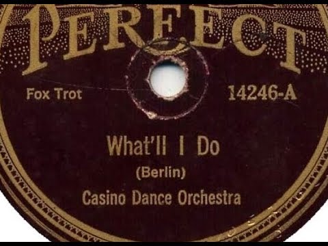 Irving Berlin's "What'll I Do?" on Perfect 14246 (1924) Casino Dance Orchestra flapper music