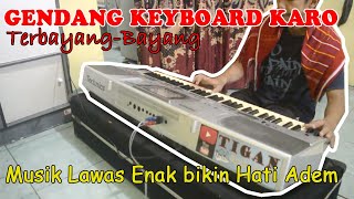 Download lagu TERBAYANG-BAYANG MUSIK LAWAS KARO ENAK BIKIN HATI ADEM || GENDANG KIBORT KARO LAWAS mp3