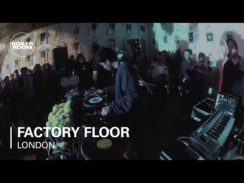 Factory Floor Boiler Room DJ Set