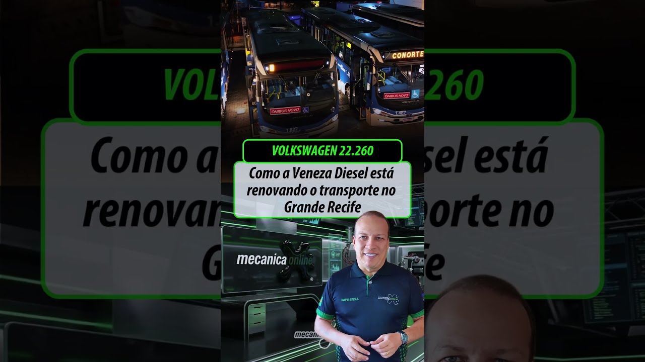 Volkswagen 22.260 e 17.260: Como a Veneza Diesel está renovando o transporte no Grande Recife