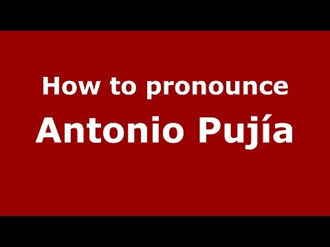 How to pronounce Antonio Pujía (Spanish/Argentina) - PronounceNames.com