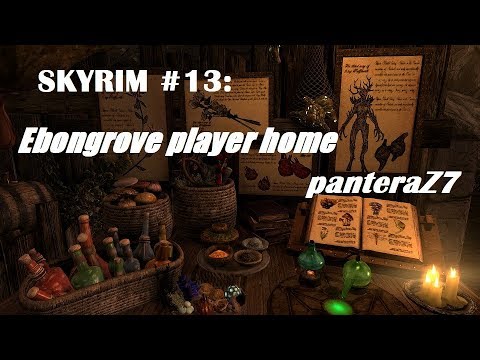 #13: EBONGROVE/ New Skyrim Player Home