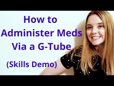 HOW TO ADMINISTER MEDICATIONS VIA A G-TUBE | SKILLS DEMO