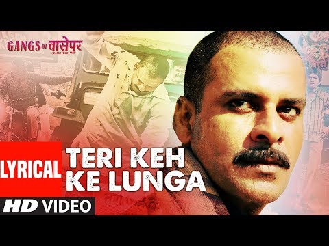 Lyrical: Teri Keh Ke Lunga Song | Gangs Of Wasseypur | Manoj Bajpai, Piyush Mishra