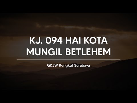 KJ. 094 - Hai Kota Mungil Betlehem - GKJW Rungkut Surabaya