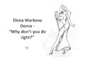 Elena Markova - "Why don't you do right ...