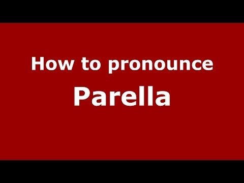 How to pronounce Parella