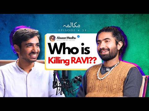 Ravi Bachao Tehreek, Ft: Abuzar Madhu | EP 34 | Mukalma with Moeed