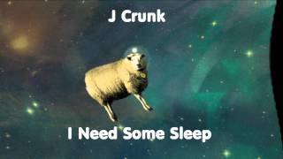 J Crunk - I Need Some Sleep
