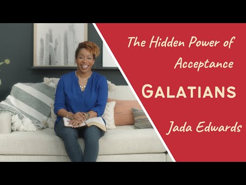 Galatians | Session 1: The Hidden Power of Acceptance | Bible study by Jada Edwards