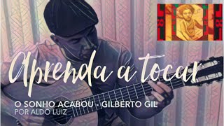 O sonho acabou - Gilberto Gil - por Aldo Luiz