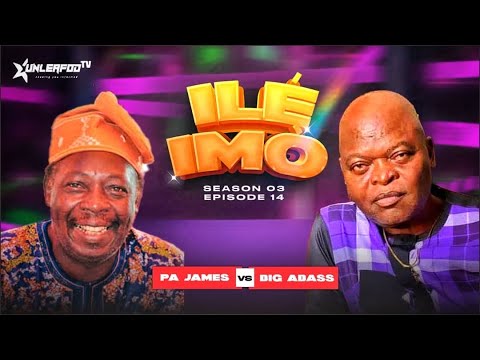 ILE IMO SEASON 3 EPS 14 BATTLE BETWEEN PA JAMES AJIREBI and BIG ABASS