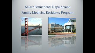 Kaiser Permanente Napa Solano Family Medicine Residency Interview Orientation