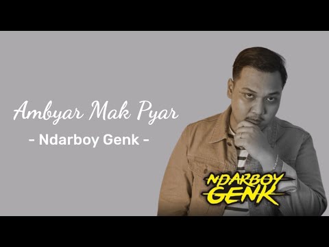 Ambyar Mak Pyar - Ndarboy Genk (lirik)