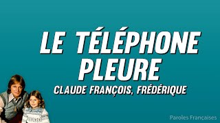 Claude François, Frédérique - Le téléphone pleure (Paroles)