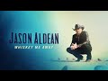 Jason Aldean - Whiskey Me Away (Official Audio)