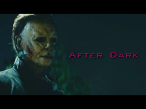 Michael Myers | After Dark