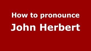 How to pronounce John Herbert