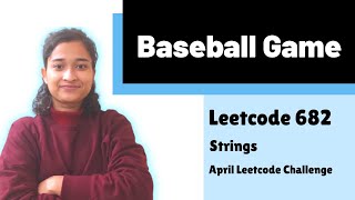 Baseball Game | Leetcode 682 | Strings | Day-10