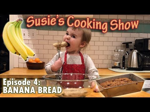 Two Year old Bakes Banana Bread: Susie's Cooking Show Episode 4