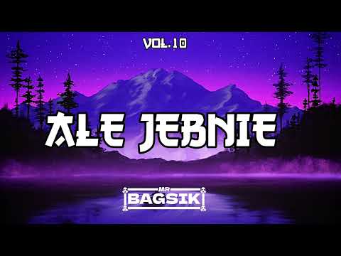❤🌴ALE JEBNIE🌴❤☢VOL.10☢ MIXED BY @mr.bagsik6217