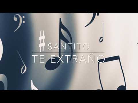 Santito - Te extraño