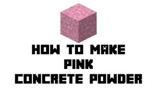 Minecraft Survival: How to Make Pink Concrete Powder
