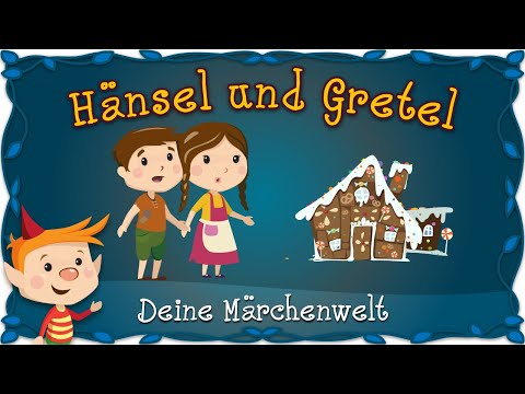 Hänsel und Gretel - Märchen und Geschichten für Kinder | Brüder Grimm | Deine Märchenwelt