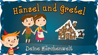 Hänsel und Gretel - Märchen und Geschichten für Kinder | Brüder Grimm | Deine Märchenwelt