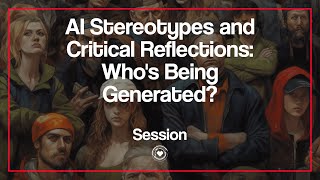 AI Stereotypes and Critical Reflections: Who's Being Generated?
