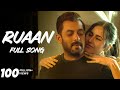 Ruaan Full Song Tiger 3 Salman Khan Katrina Kaif Pritam Arijit Singh New Song