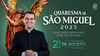 Quaresma de São Miguel - 21/08/2025