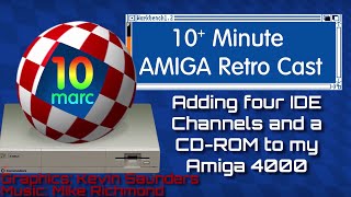 Adding four IDE Channels and a CD-ROM to my Amiga 4000