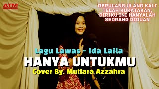 Download lagu Lagu Lawas Ida Laila Hanya Untukmu - Cover Mutiara Azzahra mp3
