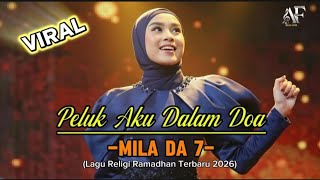 Download lagu “Peluk Aku Dalam Doa – MILA DA7 | Lagu Religi Terbaik Ramadan 2026” mp3